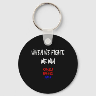 Harris When We Fight We Win 2024 Political Keychain