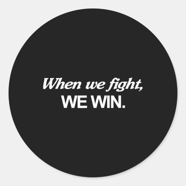 Harris When We Fight We Win  Classic Round Sticker (Front)