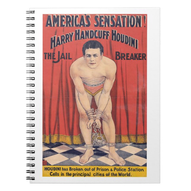 Harry Handcuff Houdini, the jail breaker 1900 Notebook (Front)