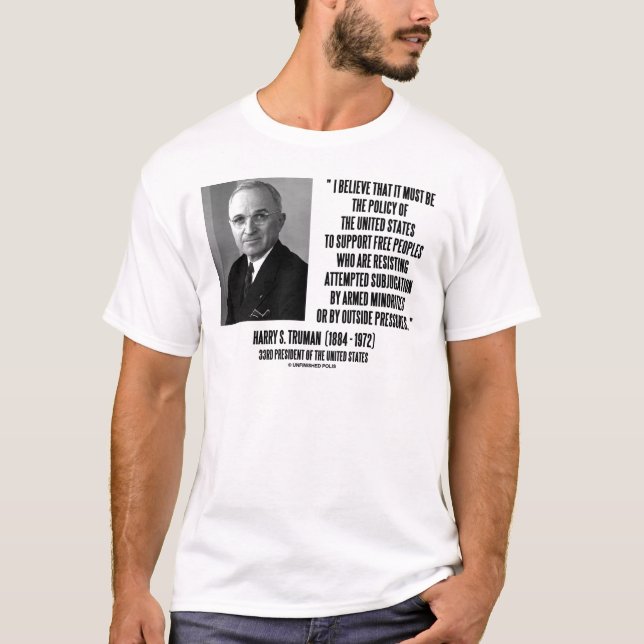 Harry S. Truman Policy Of United States Support T-Shirt (Front)