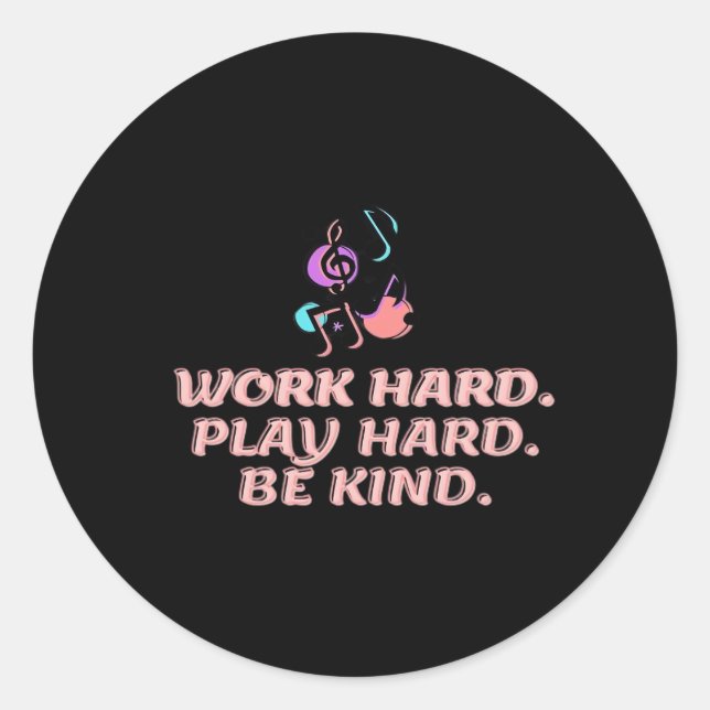 Harry Style - Work Hard, Play so Hard, Be Kind Classic Round Sticker (Front)