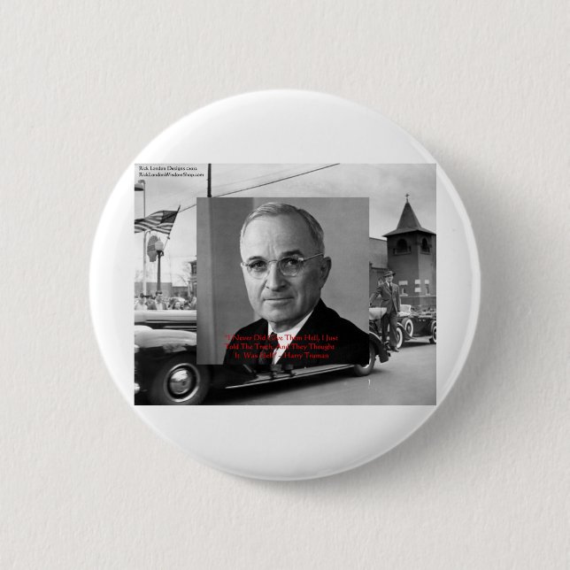 Harry Truman "Never Gave Hell" Wisdom Quote Gifts 2 Inch Round Button (Front)