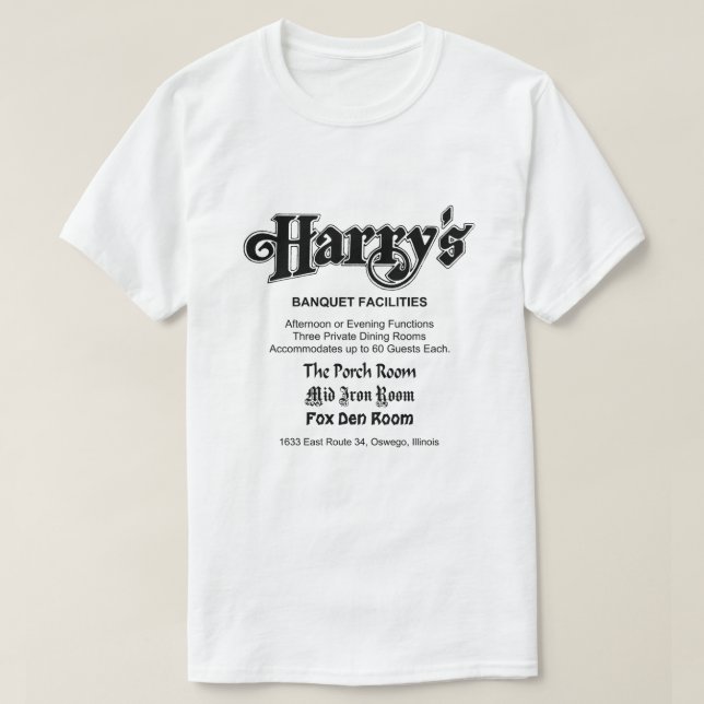 Harry's Restaurant, Oswego, IL T-Shirt (Design Front)
