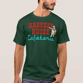 Harvest House Cafeteria T-Shirt