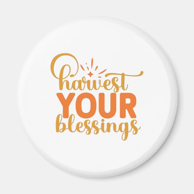 Harvest Your Blessings Magnet (Front)