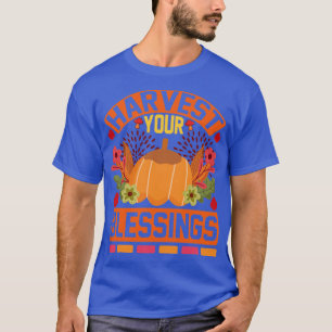 Harvest Your Blessings T-Shirt