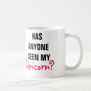 Has anyone seen my Unicorn? Coffee Mug