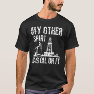 Has Oil Vintage Oil Rig Worker Oilfield For Men Dr T-Shirt