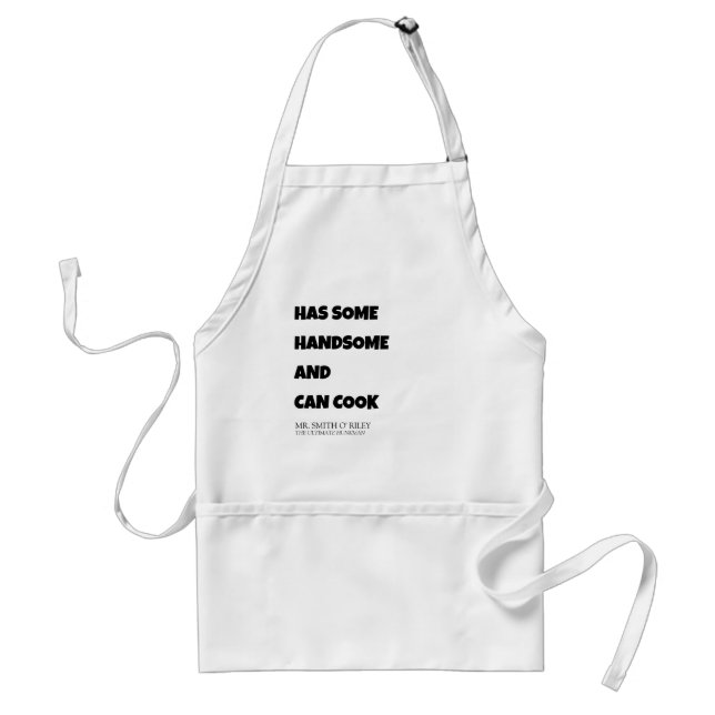 HAS SOME Handsome and Can Cook PERSONALISED NAME  Standard Apron (Front)