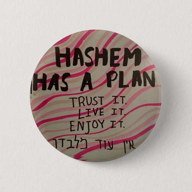 Hashem has a plan  2 inch round button (Front)