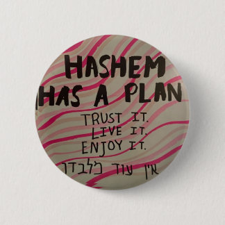 Hashem has a plan  2 inch round button