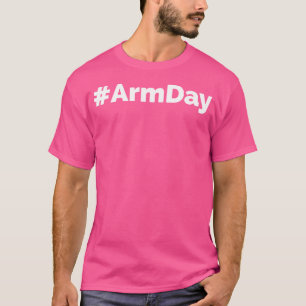 Hashtag Arm Day Weightlifting T-Shirt
