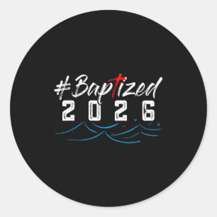 Hashtag Baptized 2026 Shirt Baptism Shirt God Chri Classic Round Sticker