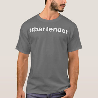 Hashtag Bartender Men Girl Boy Daughter Son T-Shirt