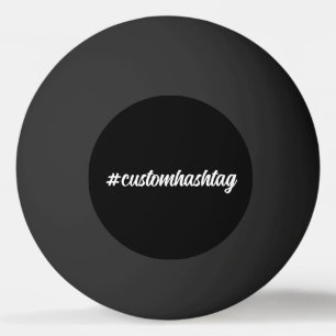 Hashtag Custom Black Script Modern Minimal Style Ping Pong Ball