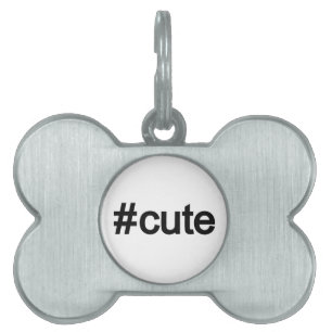 Hashtag # Cute Pet Name Tag