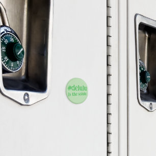 Hashtag # Delulu is the Solulu Green Magnet