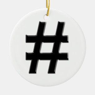 #HASHTAG - Hash Tag Symbol Ceramic Ornament