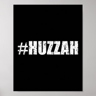 Hashtag Huzzah Shirt - Funny Black  Poster