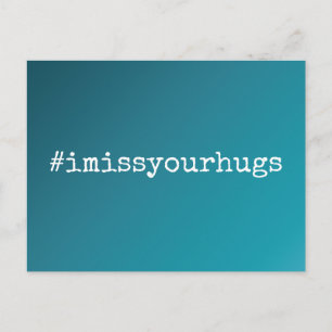 Hashtag I Miss Your Hugs Teal Ombre Gradient Postcard