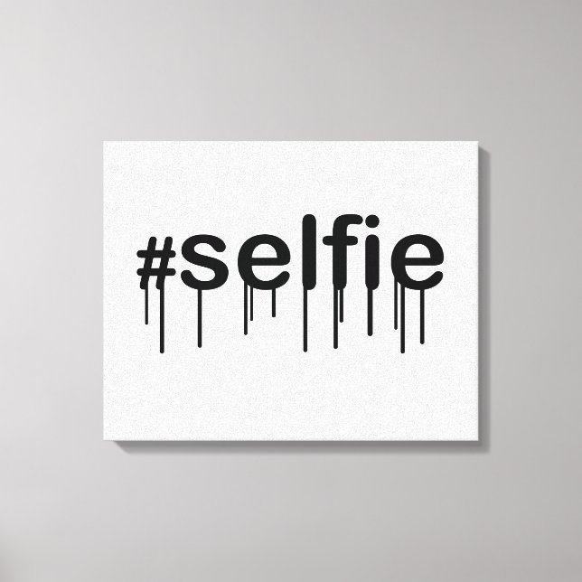 Hashtag Selfie Drooling Typography Canvas Print (Front)