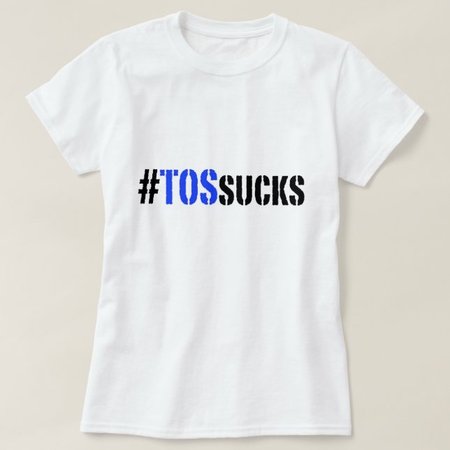 Hashtag TOS Sucks Woman's Tee (Design Front)