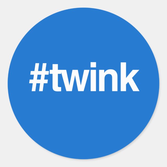 HASHTAG TWINK CLASSIC ROUND STICKER (Front)