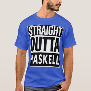 Haskell Name Straight Outta Haskell T-Shirt