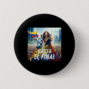 Hasta El Final Maria Corina Machado 2 Inch Round Button