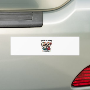 Hasta La Muerte Hermano Day of the Death Bumper Sticker