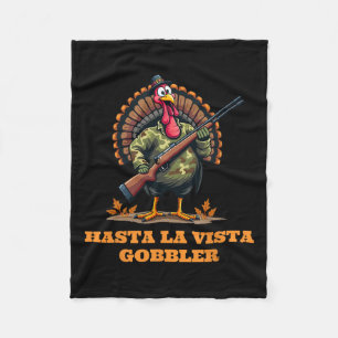 Hasta La Vista Gobbler Thanksgiving Camouflage Cam Fleece Blanket