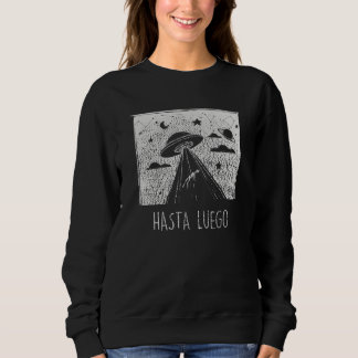 Hasta Luego. Alien abduction. Sweatshirt