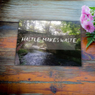 Haste makes waste proverb bridge poster