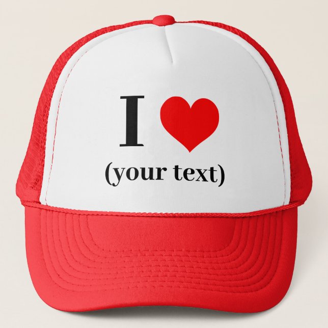 Hat Custom I heart (your text) -  (Front)