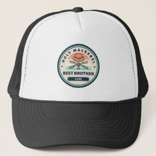 Hat - Holy Mackerel! Best Brother Ever
