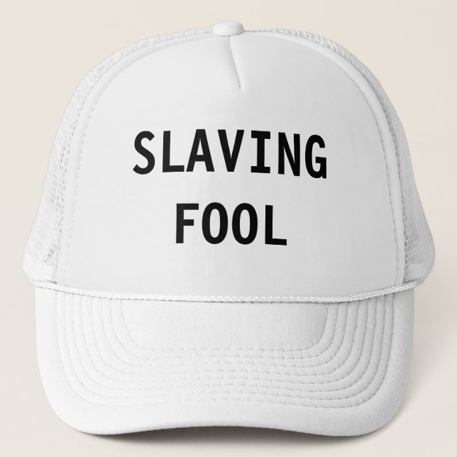 Hat Slaving Fool (Front)
