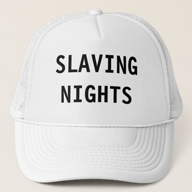 Hat Slaving Nights (Front)