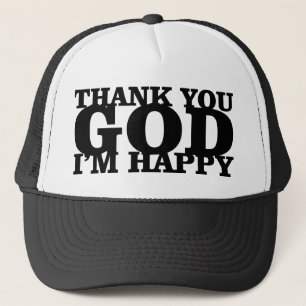 hat-thank you god im happy trucker hat