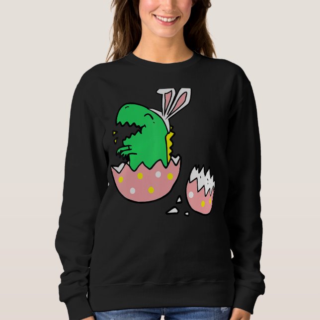 Hatching T Rex Bunny Ears  Easter For Teacher Sweatshirt (Front)
