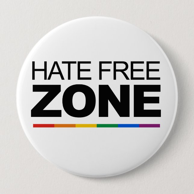 HATE FREE ZONE 4 INCH ROUND BUTTON (Front)