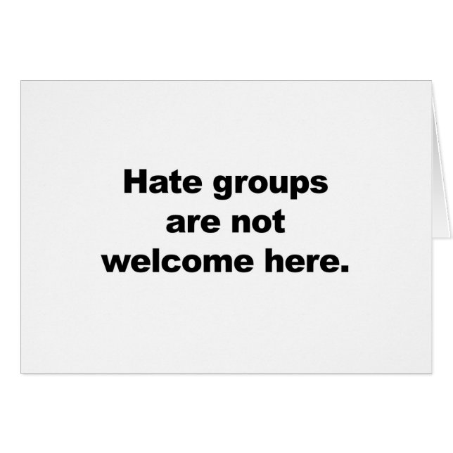 Hate Groups Not Welcome Here (Front Horizontal)