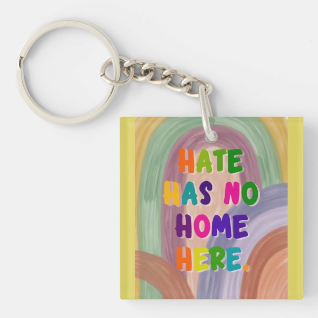 Hate Has No Home Here Colorful Rainbow  Keychain (Front)