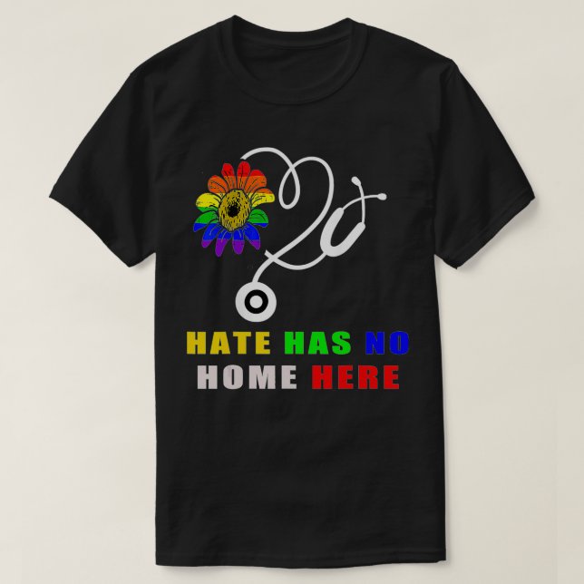 Hate Has No Home Here LGBTQ Nurse Human Pride  T-Shirt (Design Front)