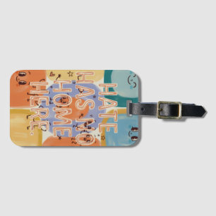 Hate Has No Home Here Playful Character Art Luggage Tag