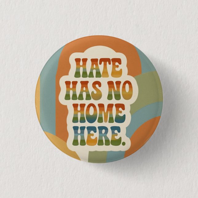 Hate Has No Home Here Retro Rainbow  1 Inch Round Button (Front)