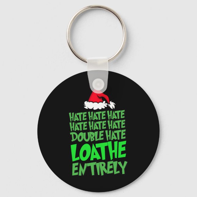 Hate Hate double hate loathe entirely Fun Christma Keychain (Front)
