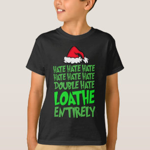 Hate Hate Double Hate Loathe Entirely Fun Christma T-Shirt