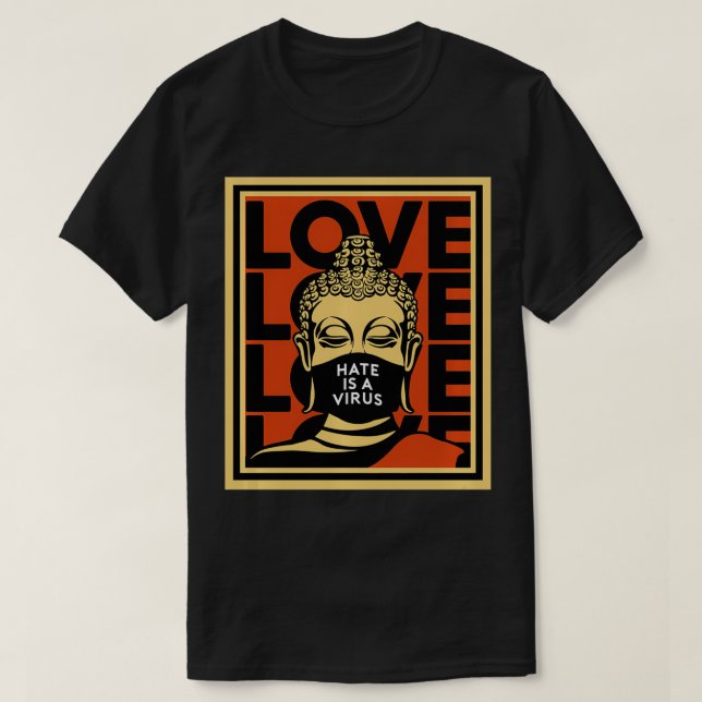 Hate Is A Virus Unity Buddha  T-Shirt (Design Front)