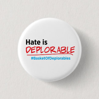 Hate is Deplorable: Anti-Trump button