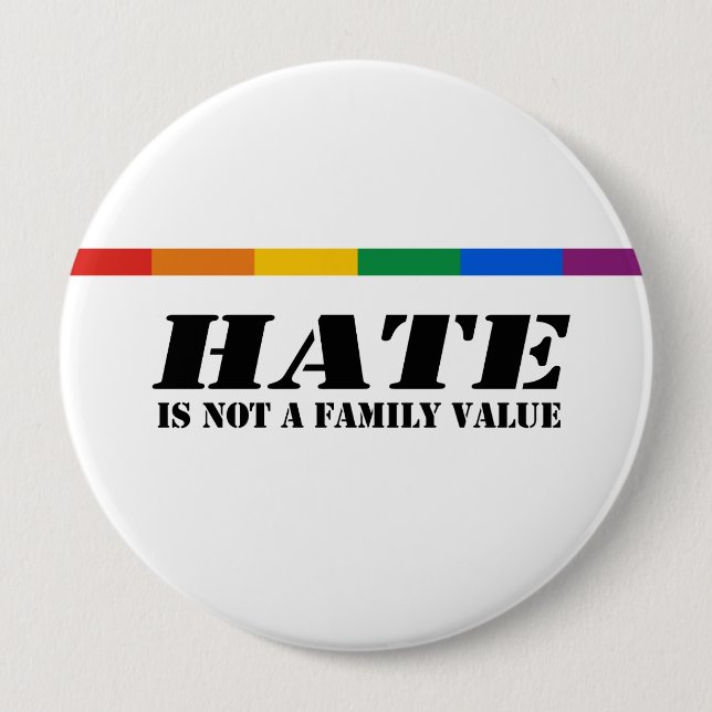 Hate is not a family value 4 inch round button (Front)